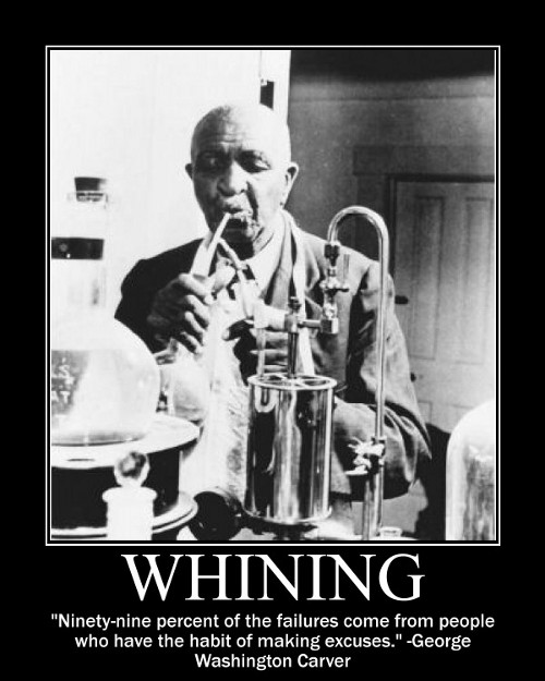 carver whining A motivational quote about whining by George Washington.