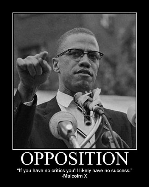 malcolm opposition A motivational quote about opposition by Malcolm.