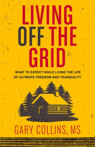 Living off the grid by Gary Collins MS, book cover.