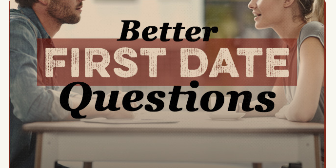Enhance your first date with improved questions to ask.
